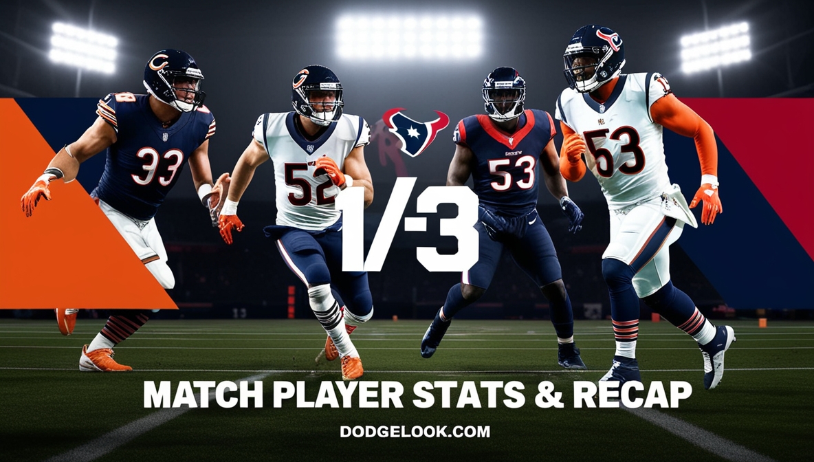 Chicago Bears vs Houston Texans Match Player Stats